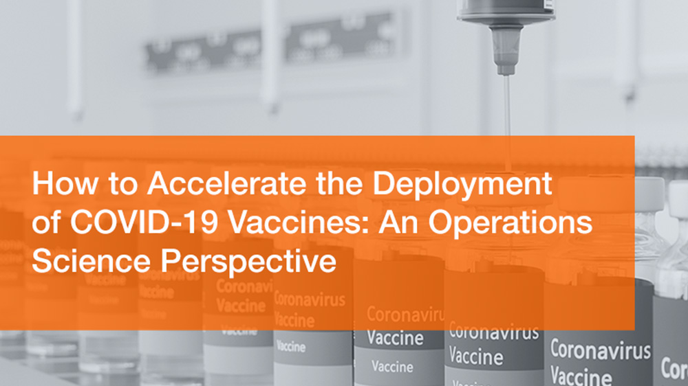 How to Accelerate the Deployment of COVID-19 Vaccines: An Operations Science Perspective